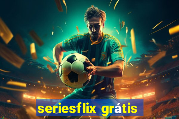 seriesflix grátis